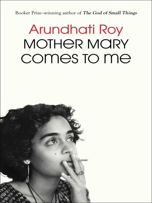 Title details for Mother Mary Comes to Me by Arundhati Roy - Available